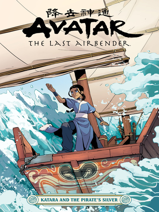 Title details for Avatar: The Last Airbender - Katara and the Pirate's Silver by Faith Erin Hicks - Available